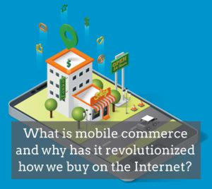What is mobile commerce and how it has changed