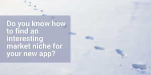 How to find a market niche for your app